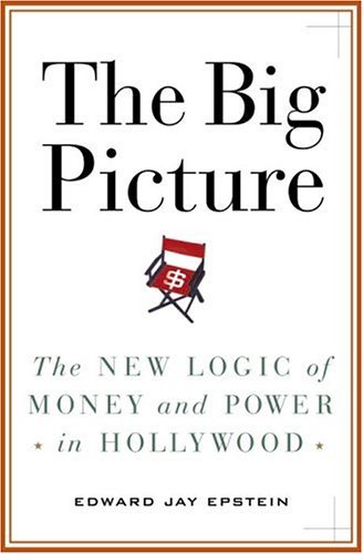 9781400063536: The Big Picture: The New Logic of Money and Power in Hollywood