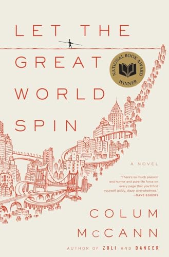 Imagen de archivo de LET THE GREAT WORLD SPIN: A NOVEL a la venta por WONDERFUL BOOKS BY MAIL