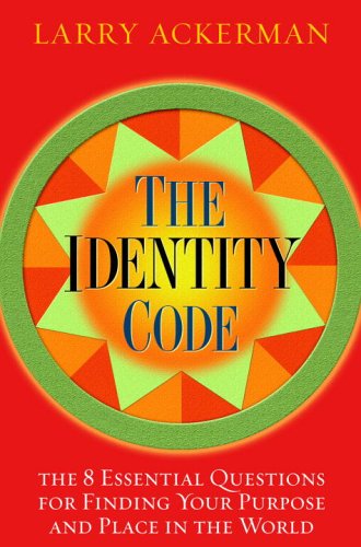 Imagen de archivo de The Identity Code: The 8 Essential Questions for Finding Your Purpose and Place in the World a la venta por Wonder Book
