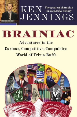 Stock image for Brainiac: Adventures in the Curious, Competitive, Compulsive World of Trivia Buffs for sale by Goodwill of Colorado