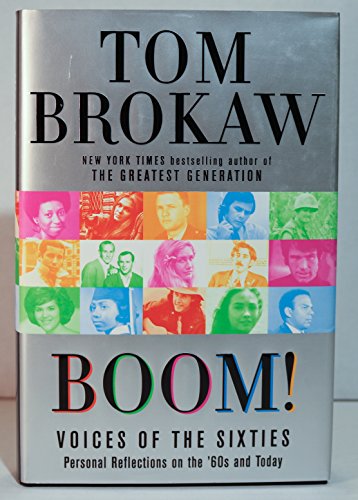 Imagen de archivo de Boom!: Voices of the Sixties Personal Reflections on the '60s and Today a la venta por Gulf Coast Books