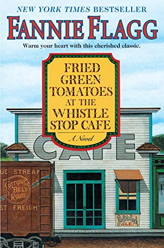 9781400064625: Fried Green Tomatoes at the Whistle Stop Cafe: A Novel