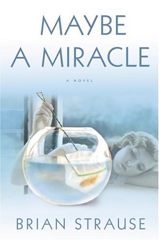 Stock image for Maybe a Miracle: A Novel for sale by SecondSale