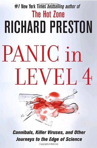 9781400064908: Panic in Level 4: Cannibals, Killer Viruses, and Other Journeys to the Edge of Science