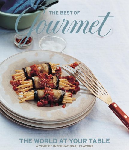 Stock image for The Best of Gourmet: The World at Your Table for sale by ThriftBooks-Atlanta