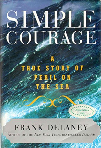 Beispielbild fr Simple Courage: A True Story of Peril on the Sea zum Verkauf von Wonder Book