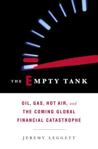 Beispielbild fr The Empty Tank : Oil, Gas, Hot Air, and the Coming Global Financial Catastrophe zum Verkauf von Better World Books