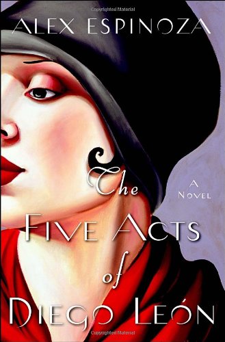 The Five Acts of Diego Leon: A Novel