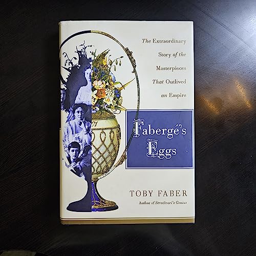 Beispielbild fr Faberge's Eggs: The Extraordinary Story of the Masterpieces That Outlived an Empire zum Verkauf von ZBK Books