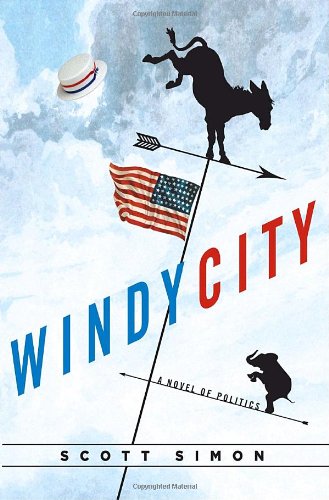 Beispielbild fr Windy City: A Novel of Politics zum Verkauf von SecondSale
