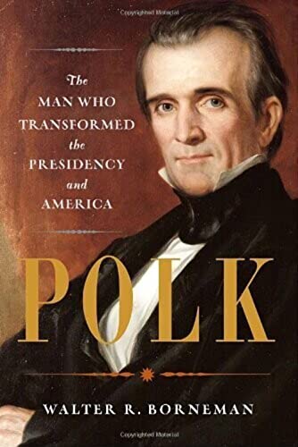 Beispielbild fr Polk: The Man Who Transformed the Presidency and America zum Verkauf von New Legacy Books