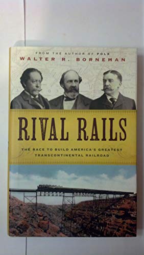 Stock image for Rival Rails: The Race to Build Americas Greatest Transcontinental Railroad for sale by Goodwill Books