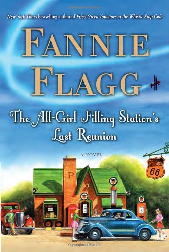 Imagen de archivo de The All-Girl Filling Station's Last Reunion: A Novel a la venta por Gulf Coast Books