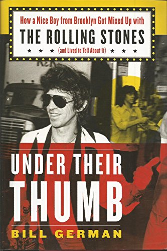 Beispielbild fr Under Their Thumb: How a Nice Boy from Brooklyn Got Mixed Up with the Rolling Stones (and Lived to Tell About It) zum Verkauf von ZBK Books