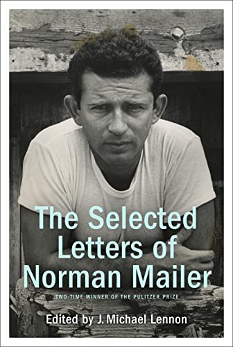 Stock image for The Selected Letters of Norman Mailer for sale by Better World Books: West