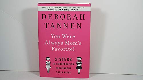 Beispielbild fr You Were Always Mom's Favorite!: Sisters in Conversation Throughout Their Lives zum Verkauf von Wonder Book