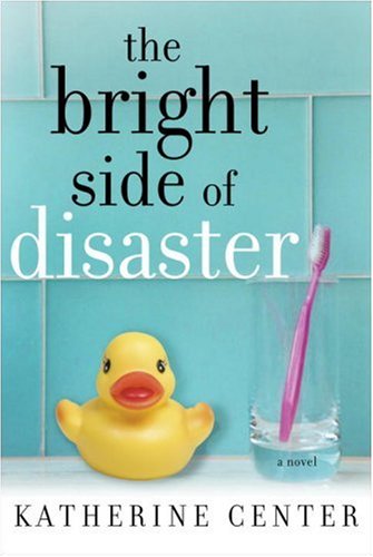 9781400066377: The Bright Side of Disaster: A Novel