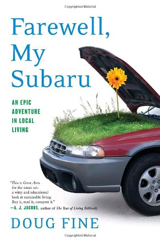 9781400066445: Farewell, My Subaru: An Epic Adventure in Local Living