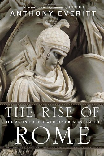 9781400066636: The Rise of Rome: The Making of the World's Greatest Empire
