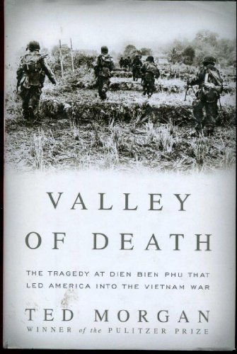 Imagen de archivo de Valley of Death: The Tragedy at Dien Bien Phu That Led America into the Vietnam War a la venta por HPB-Ruby