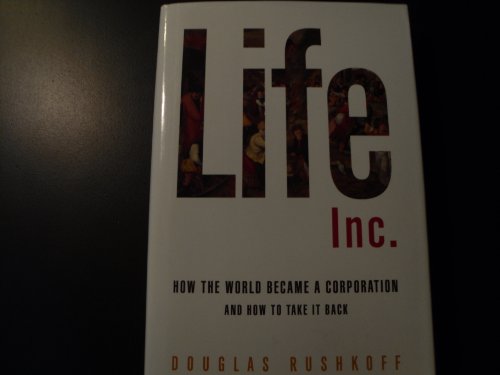 Beispielbild fr Life Inc. : How the World Became a Corporation and How to Take It Back zum Verkauf von Better World Books