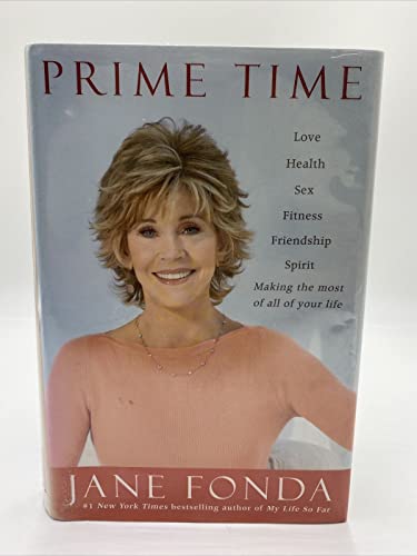 9781400066971: Prime Time: Love, Health, Sex, Fitness, Friendship, Spirit: Making the Most of All of Your Life