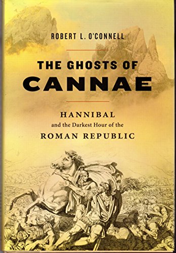 Beispielbild fr The Ghosts of Cannae: Hannibal the Darkest Hour of the Roman Republic zum Verkauf von Goodwill Books