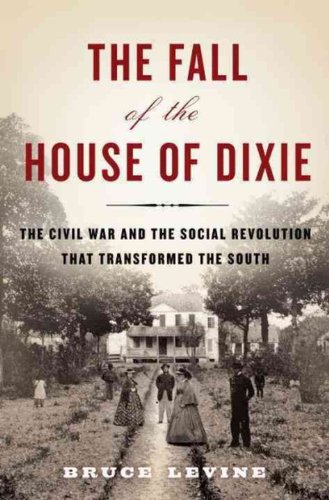 Imagen de archivo de The Fall of the House of Dixie: The Civil War and the Social Revolution That Transformed the South a la venta por HPB-Red