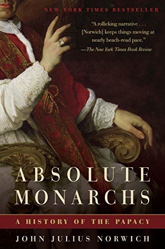 Imagen de archivo de Absolute Monarchs : A History of the Papacy a la venta por Better World Books