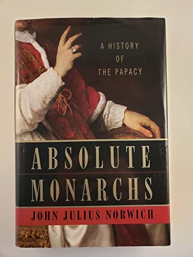 Stock image for Absolute Monarchs: A History of the Papacy for sale by SecondSale