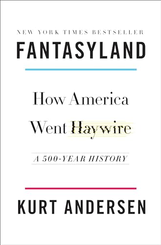 Beispielbild fr Fantasyland : How America Went Haywire: a 500-Year History zum Verkauf von Better World Books