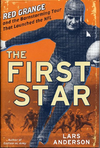 Stock image for The First Star: Red Grange and the Barnstorming Tour That Launched the NFL for sale by Orion Tech