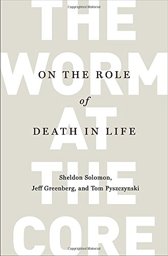 Stock image for The Worm at the Core: On the Role of Death in Life for sale by BooksRun