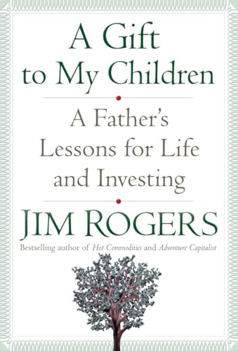 Beispielbild fr A Gift to My Children: A Father's Lessons for Life and Investing zum Verkauf von Dream Books Co.