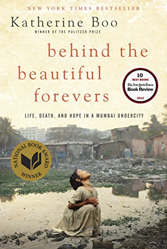 9781400067558: Behind the Beautiful Forevers: Life, death, and hope in a Mumbai undercity