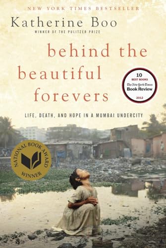 9781400067558: Behind the Beautiful Forevers: Life, Death, and Hope in a Mumbai Undercity