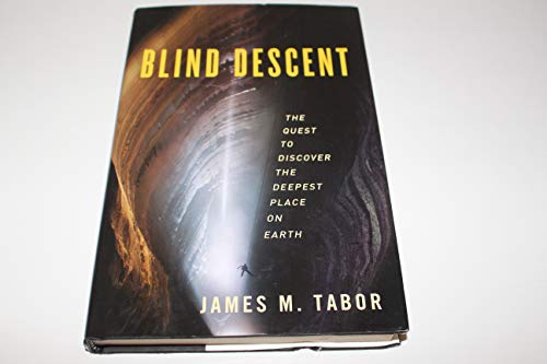 Stock image for Blind Descent: The Quest to Discover the Deepest Place on Earth for sale by SecondSale