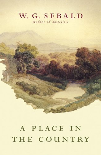 9781400067718: A Place in the Country: On Gottfried Keller, Johann Peter Hebel, Robert Walser, and Others