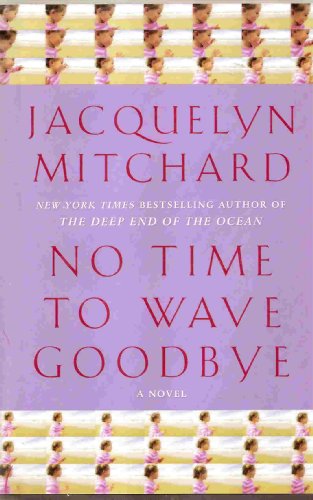 Beispielbild fr No Time to Wave Goodbye: A Novel zum Verkauf von Wonder Book