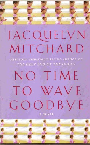 NO TIME TO WAVE GOODBYE (SIGNED)