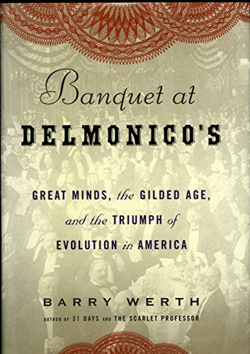 Stock image for Banquet at Delmonico's : Great Minds, the Gilded Age, and the Triumph of Evolution in America for sale by Better World Books: West