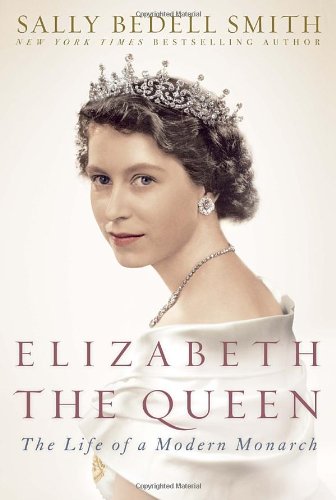 9781400067893: Elizabeth the Queen: The Life of a Modern Monarch