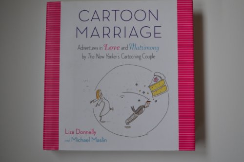 Stock image for Cartoon Marriage: Adventures in Love and Matrimony by the New Yorker's Cartooning Couple for sale by ThriftBooks-Atlanta