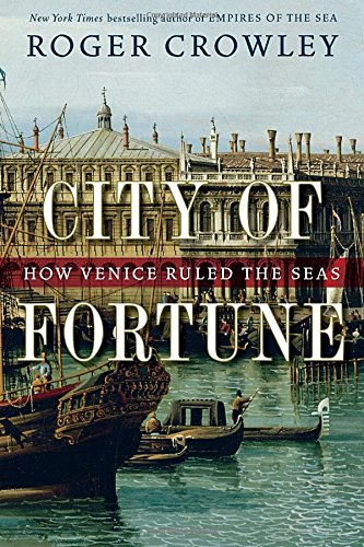 Stock image for City of Fortune : How Venice Ruled the Seas for sale by Better World Books