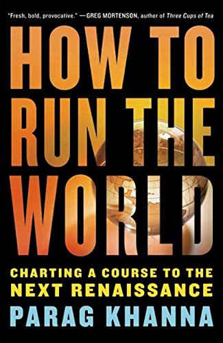 Beispielbild fr How to Run the World: Charting a Course to the Next Renaissance zum Verkauf von Orion Tech