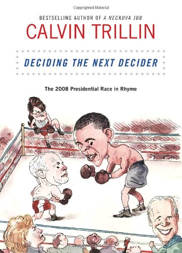 Beispielbild fr Deciding the Next Decider : The 2008 Presidential Race in Rhyme zum Verkauf von Better World Books