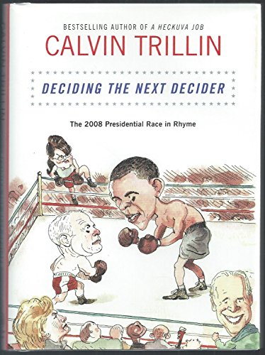 Imagen de archivo de Deciding the Next Decider : The 2008 Presidential Race in Rhyme a la venta por Better World Books