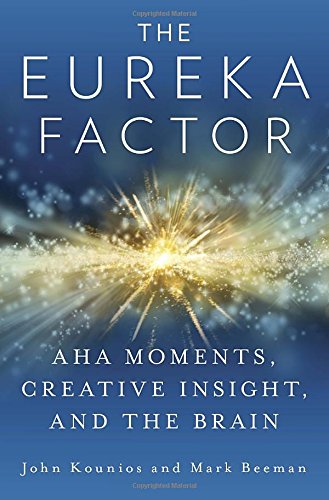 9781400068548: The Eureka Factor: AHA Moments, Creative Insight, and the Brain