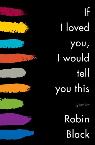 9781400068579: If I Loved You, I Would Tell You This: Stories