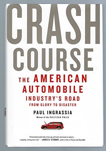 9781400068630: Crash Course: The American Automobile Industry's Road from Glory to Disaster